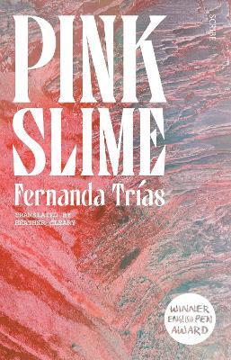 Pink Slime by Fernanda Trias