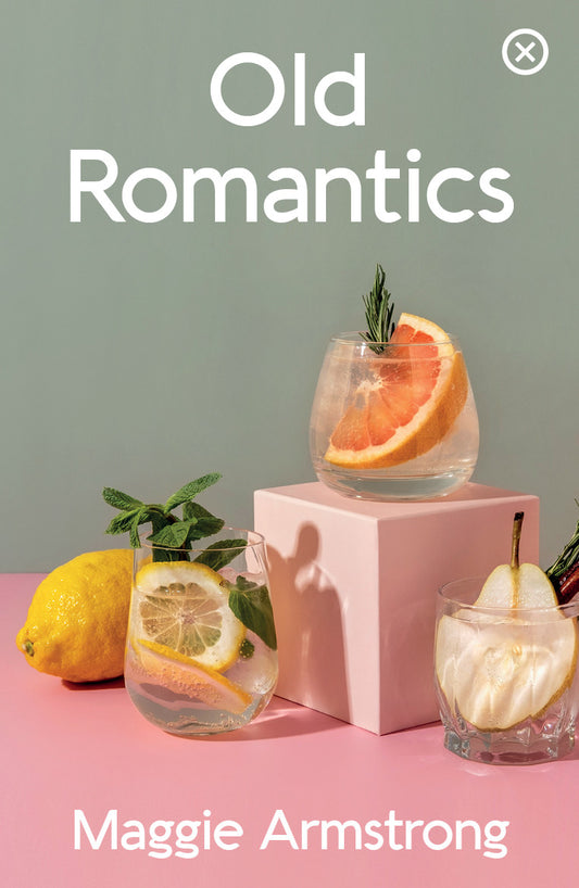Old Romantics by Maggie Armstrong
