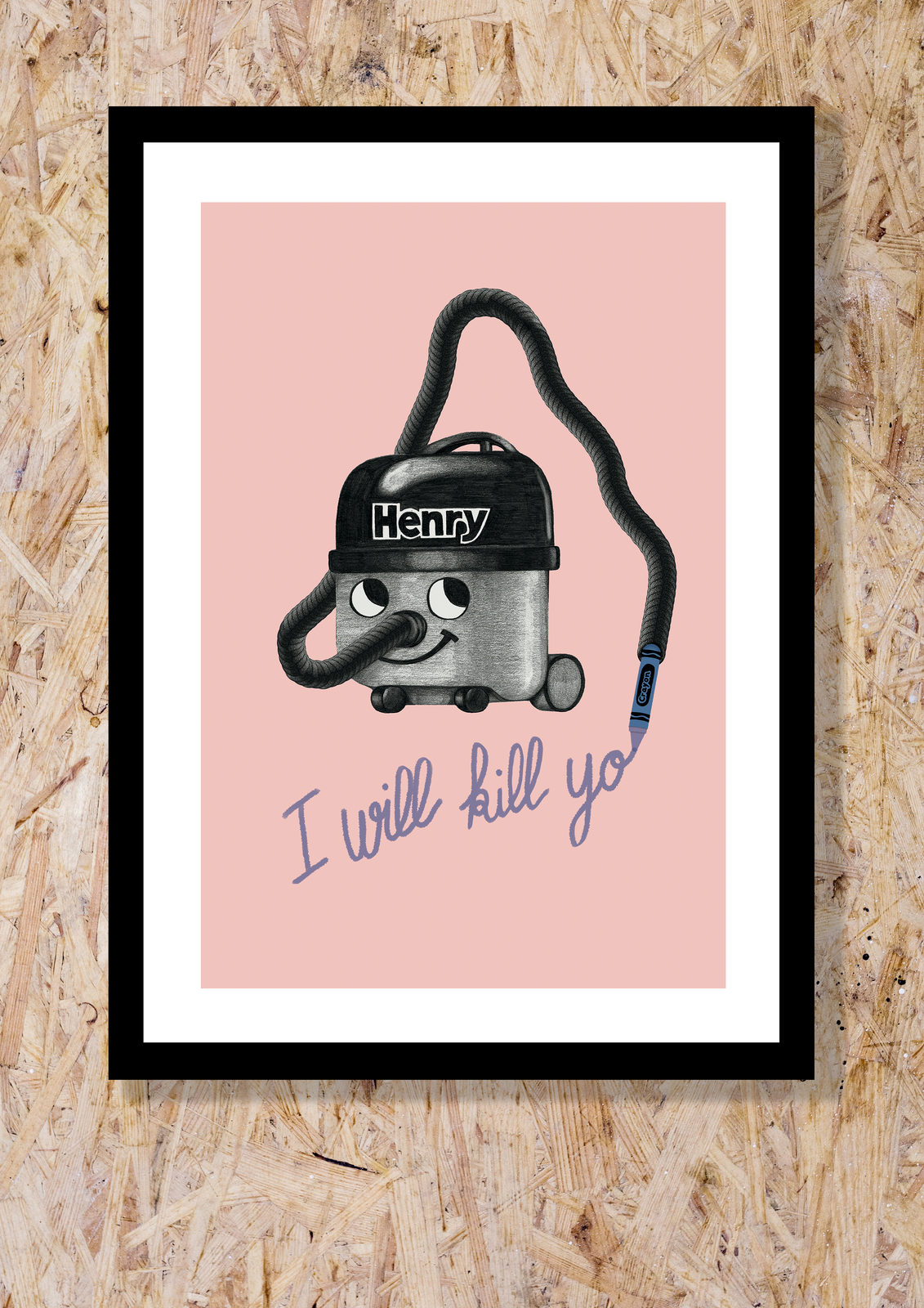 I Will Kill You, Henry Hoover by George(s) – Family Store