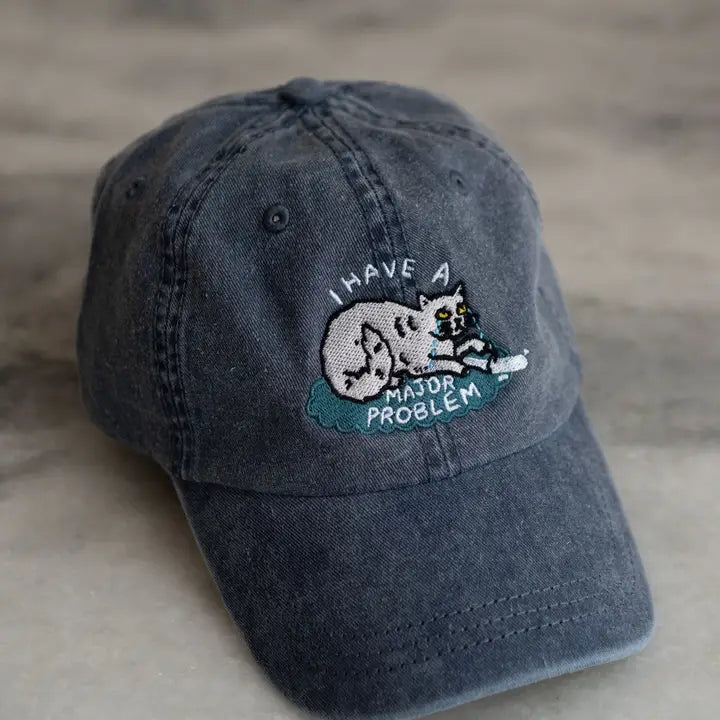 I Have a Major Problem Dad Hat by Stay Home Club