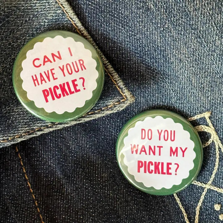 Give Me Your Pickle Button by World Famous Original