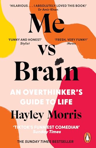 Me vs Brain : An Overthinker’s Guide to Life by Hayley Morris