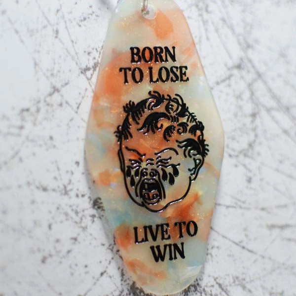 Born To Lose Live To Win Keychain by Rock and Rose Motel