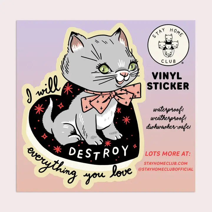 I Will Destroy Kitty Vinyl Sticker by Stay Home Club