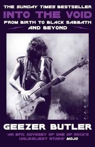 Into the Void From Birth to Black Sabbath and Beyond by Geezer Butler