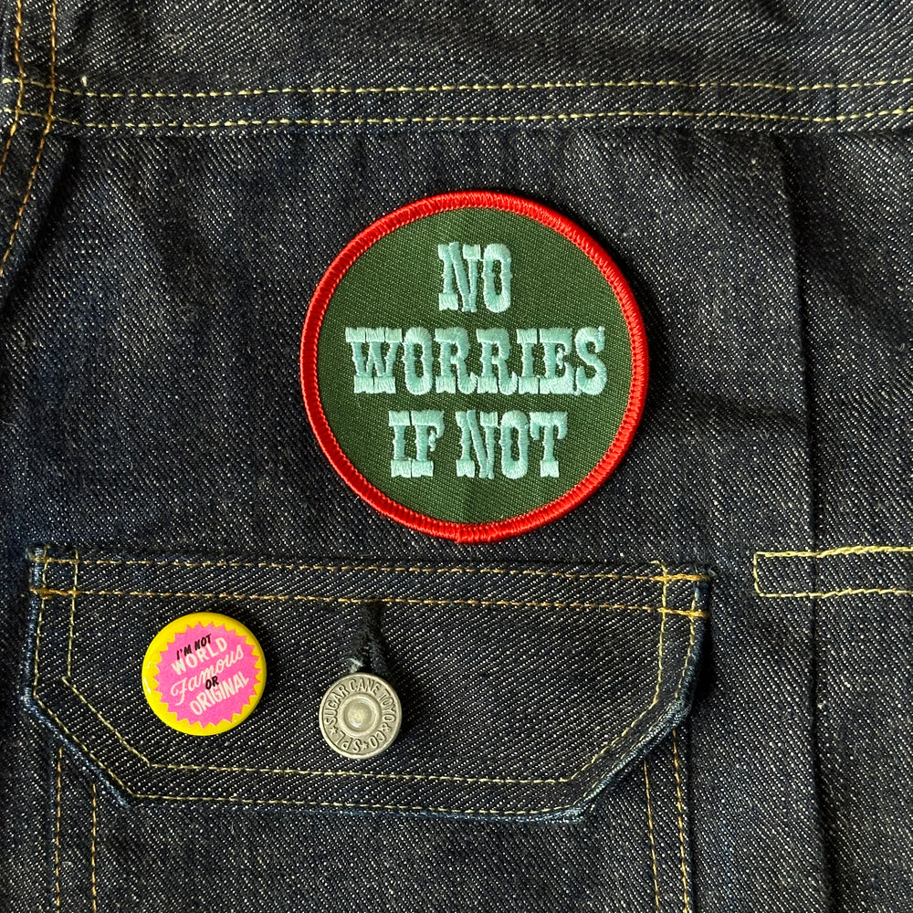 No Worries If Not Patch by World Famous Original