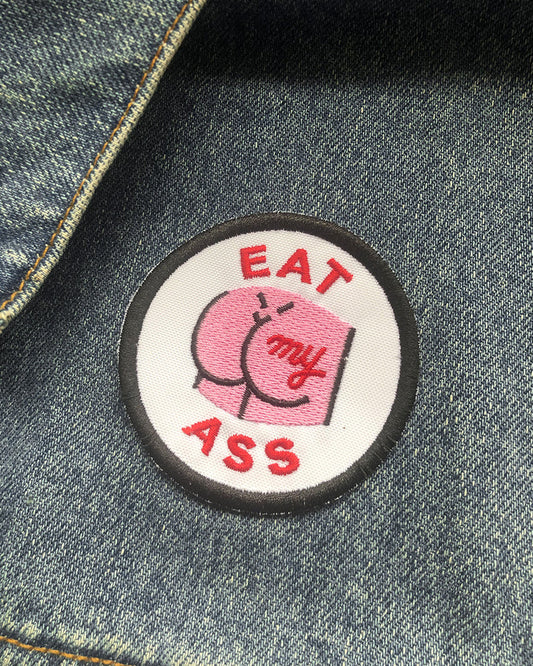 Eat My Ass - Embroidery Patch by Sepulcro
