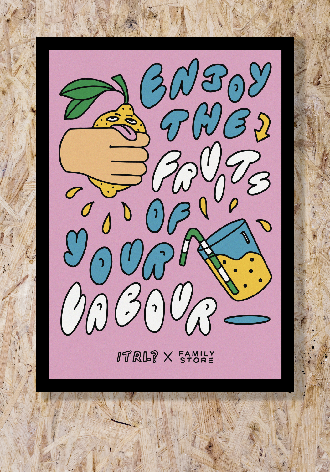 FRUITS OF YOUR LABOUR ART PRINT by ITRL x FS