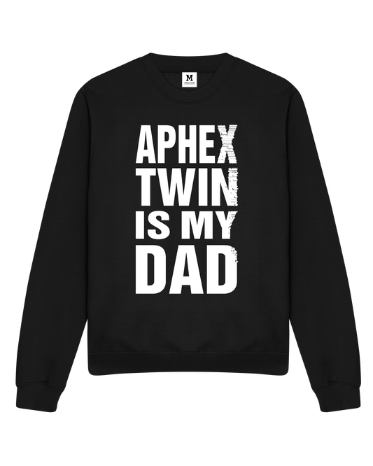 Aphex Twin is my Dad Black SWEATSHIRT by Family Store