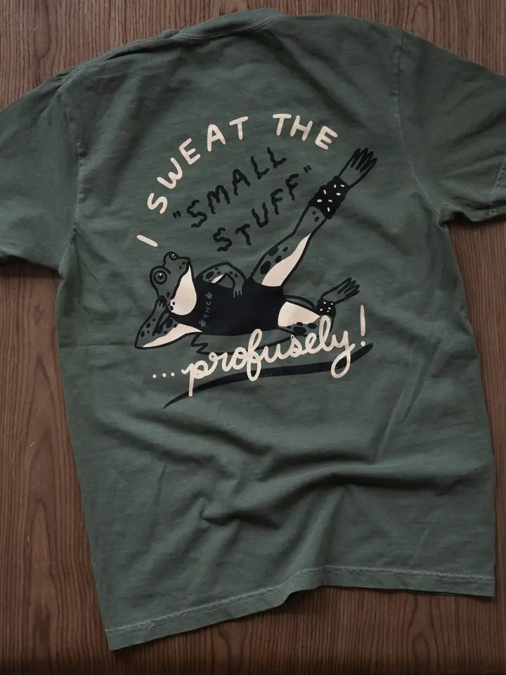 Sweat The Small Stuff Tee by Stay Home Club