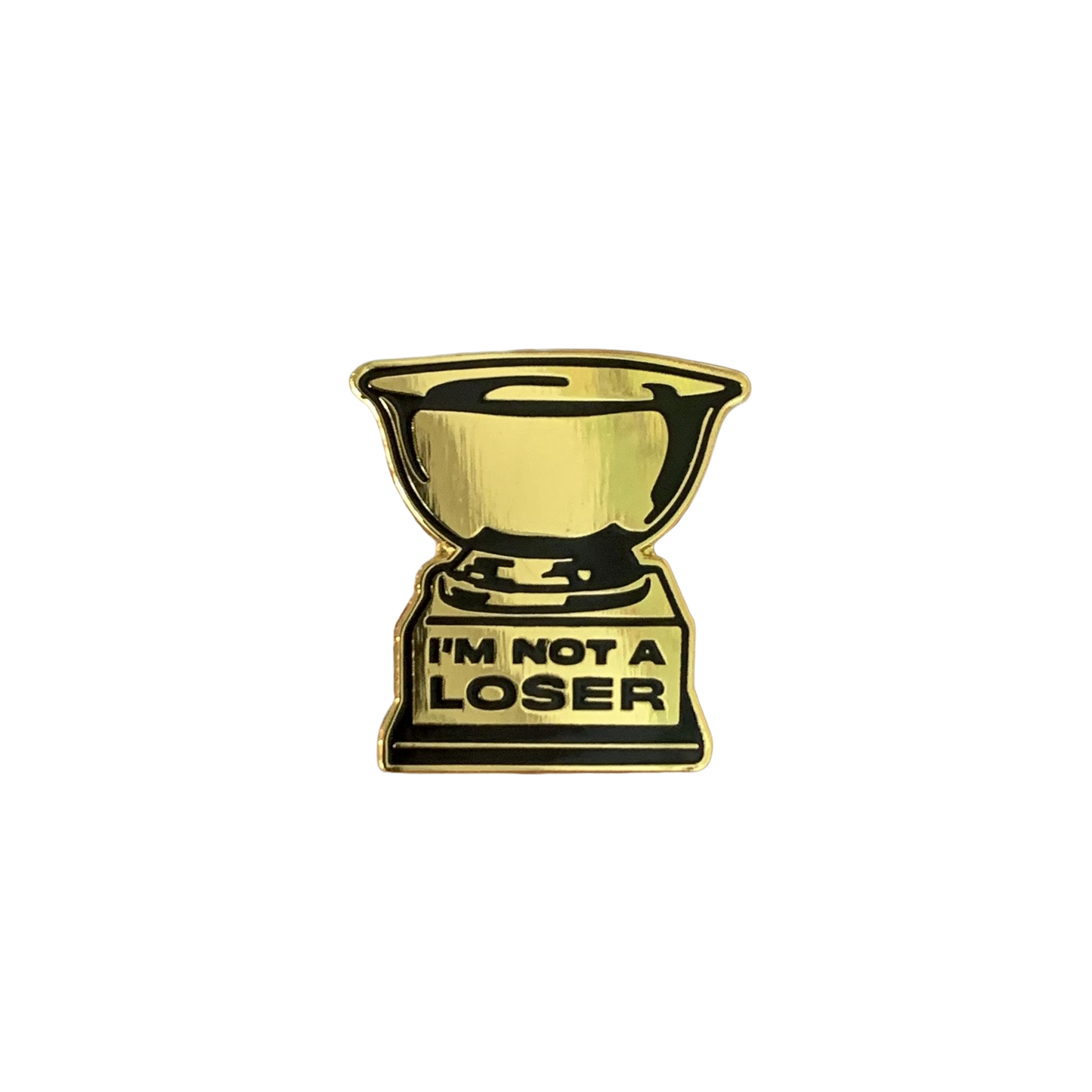 I'm Not A Loser Pin by World Famous Original