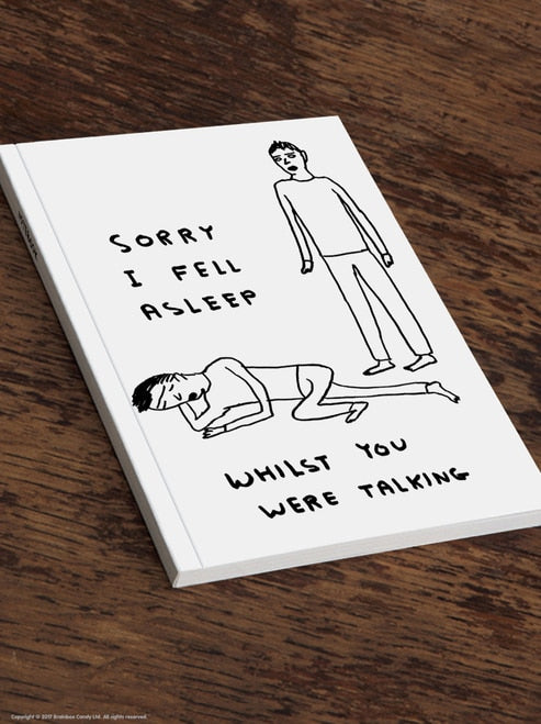 Sorry I Fell Asleep A5 Notebook by David Shrigley