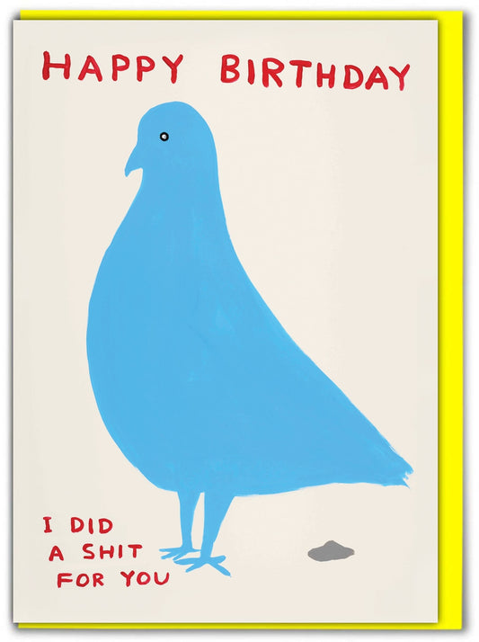 Pigeon Birthday Shit Card by David Shrigley